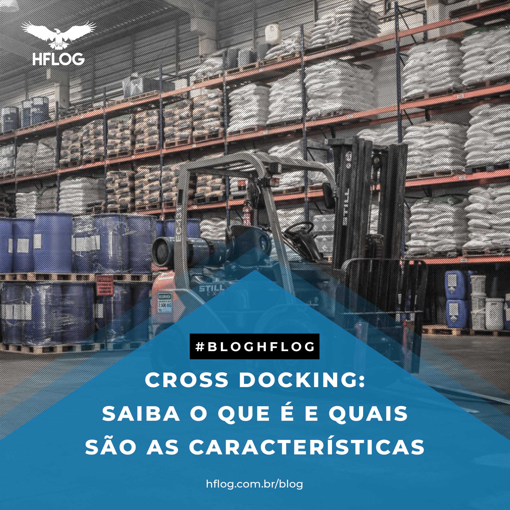 Saiba O Que é Cross Docking E As Suas Principais Características • Hflog • Transporte E Logística 9842